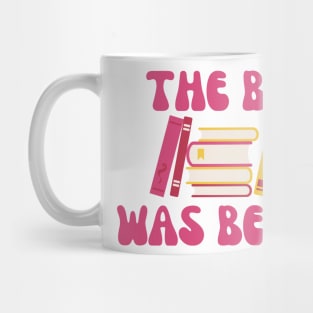 The Book Was Better Mug